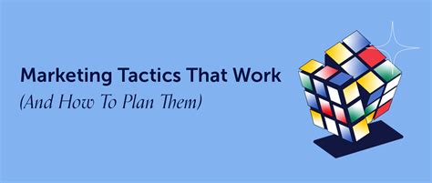 51 Marketing Tactics That Work And How To Plan Them