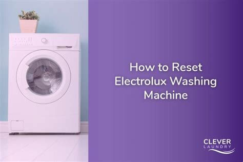 How To Reset Electrolux Washing Machine