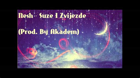 Nesh Suze I Zvijezde Prod By Akadem YouTube