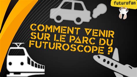 Comment Venir Sur Le Parc Du Futuroscope Train Bus Avion