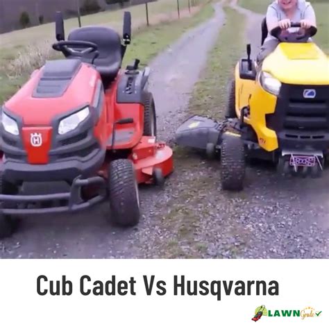 Cub Cadet Vs Husqvarna Who Makes The Best Mower Lawn Grade