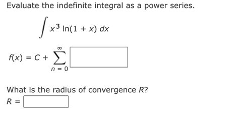 Solved Evaluate The Indefinite Integral As A Power Chegg