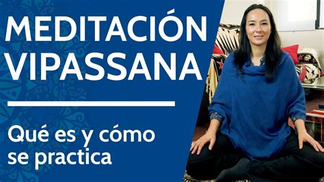 MEDITACIÓN VIPASSANA Qué es y cómo se practica YouTube