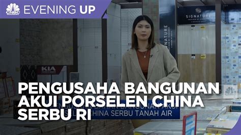 Pengusaha Bahan Bangunan Akui Porselen China Serbu Tanah Air Youtube