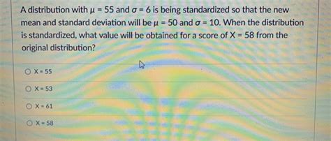 Solved A distribution with u = 55 and o = 6 is being | Chegg.com