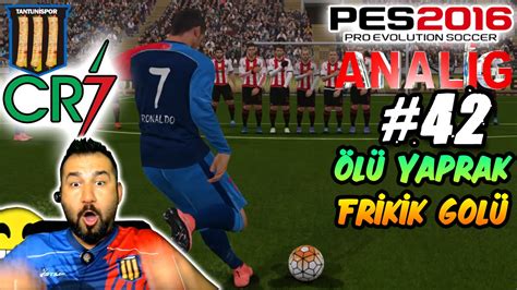 Tantunİspor Ile Pes 2016 Analİg 42 C Ronaldo ÖlÜ Yaprak Gol Youtube