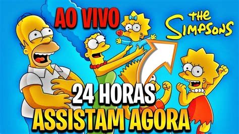 🔴os Simpsons Ao Vivo Full Hd 🌟 Simpsons 24 Horas Ao Vivo 💜