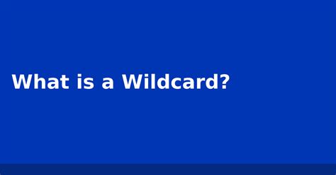 What Is A Wildcard Robert Merki