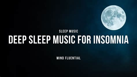 Deep Sleep Music For Insomnia And Anxiety Calming Music For Sleep