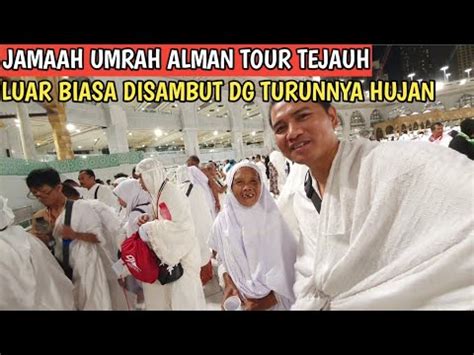 Luar Biasa Jamaah Umrah Alman Tour Disambut Turunnya Hujan Youtube