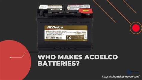 Who Makes Acdelco Batteries All You Need To Know