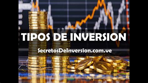 Tipos De Inversion Te Muestro Los 3 Tipos De Inversión Más Importantes