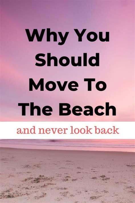 Why You Should Move To The Beach And Never Look Back Moving To