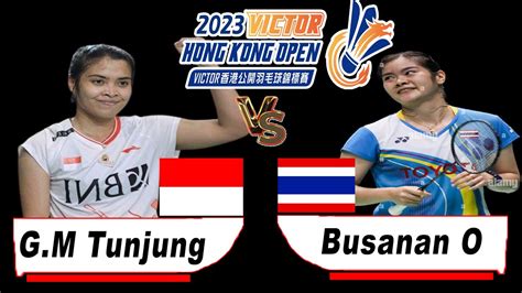 Gregoria Mariska Tunjung Vs Busanan Ongbamrungphan Thailand Hong