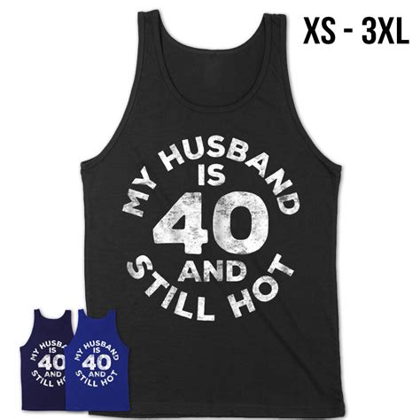 Womens My Husband Is 40 And Still Hot T Shirt 40th Birthday T