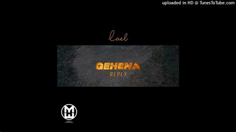 Lael Gehena Reply To Kae Chaps Prod By Mchudson Youtube