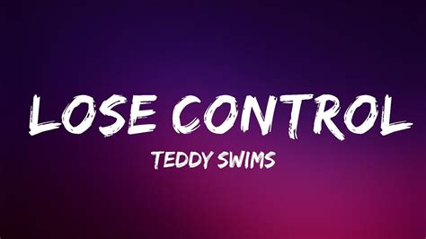 Teddy Swims Lose Control Lyrics Lyrics Video Official Youtube