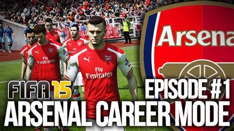 FIFA 15 ARSENAL CAREER MODE 1 OUR JOURNEY BEGINS YouTube