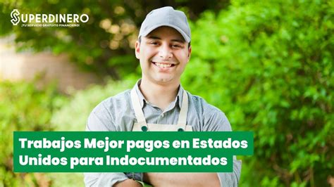 Mejores Trabajos Para Indocumentados En Usa Youtube