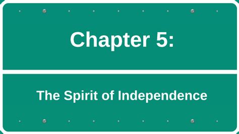 Chapter 5 The Spirit Of Independence By John Kennedy On Prezi