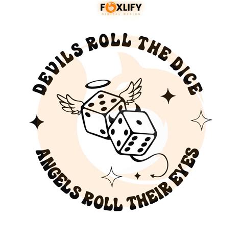 Devils Roll The Dice Angels Roll Their Eyes Svg Cutting Digital File