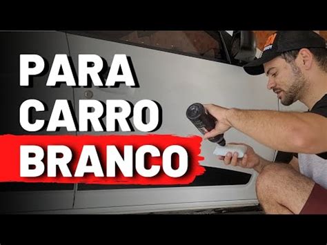 Como Deixar O Carro Branco Brilhando Combo De Cera Youtube