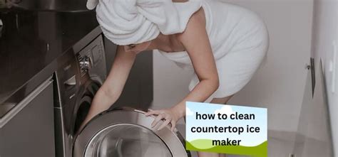 Sparkling Ice A Stepbystep Guide On How To Clean A Countertop Ice Maker