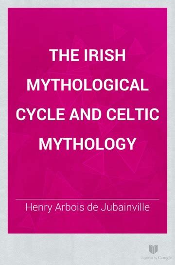 The Irish Mythological Cycle And Celtic Mythology Arbois De