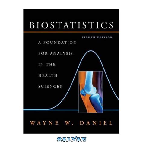 Biostatistics A Foundation For Analysis In The Health Sciences Edition