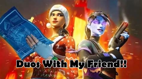 I Played Duos With My Friend Fortnite Battle Royale Youtube