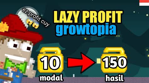 Lazy Profit Growtopia Tanpa Break Tanpa Farming Growtopia