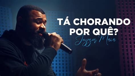 TÁ CHORANDO POR QUÊ Jeyzer Maia Cover Preto no Branco YouTube Music