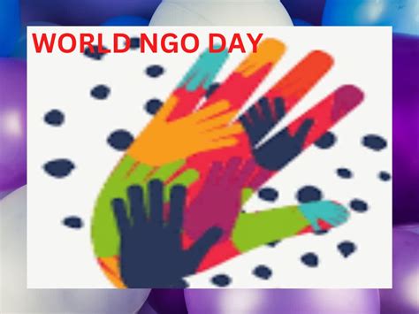 World Ngo Day 2023 जागतिक एनजीओ दिन का साजरा करतात आणि कोणाला