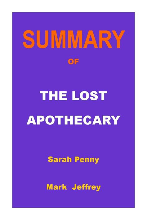 SUMMARY OF THE LOST APOTHECARY: A Novel By Sarah Penner by Mark Jeffrey ...