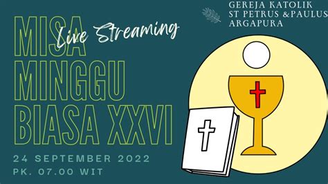 MISA HARI MINGGU BIASA XXVI BULAN KITAB SUCI PAROKI ARGAPURA