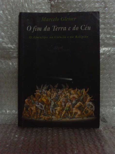 O Fim da Terra e do Céu Marcelo Gleiser Seboterapia Livros