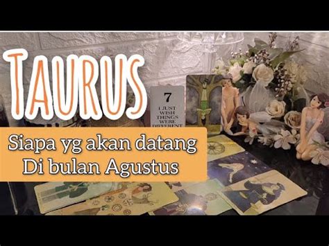 TAURUS Km Akan Dealing Dengan Orang Ini Di Bulan Agustus YouTube