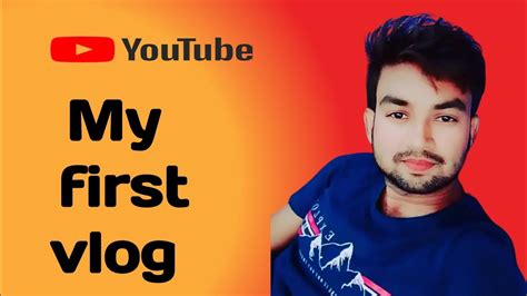 Vlog First Youtube Video My First Video My First Vlog Youtube