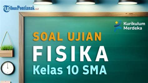 Kumpulan Soal Fisika Kelas 10 Sma Dan Rangkuman Materi Soal Lengkap