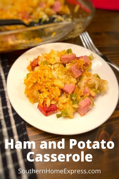 Easy Ham And Potato Casserole Recipe Southern Home Express