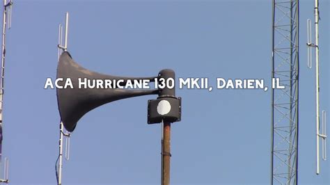 Aca Hurricane 130 Mkii Alert Monthly Siren Test Darien Il Youtube