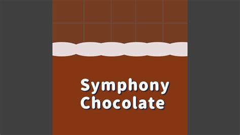 Symphony Chocolate Youtube