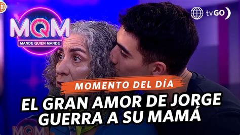 Mande Quien Mande Jorge Guerra expresa un gran amor por su mamá HOY