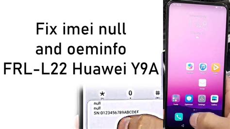 Huawei Y9a FRL L22 Fix Imei Null And Oeminfo Update By Cm2 YouTube