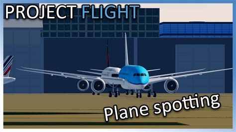 Plane Spotting In Project Flight Roblox Youtube