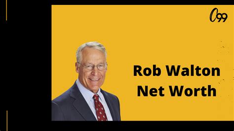 What Is the Net worth of Walmart's Former Chairman Rob Walton? - Crossover 99