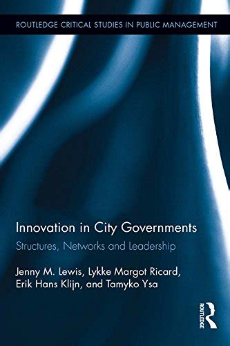 Jp Innovation In City Governments Structures Networks And