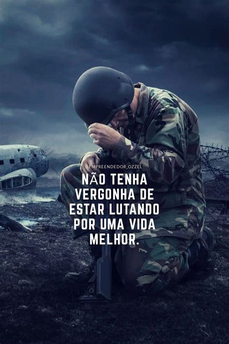 Motivação Frases De Guerreiros - Frases Soldados Guerreiros - frases de motivação curtas