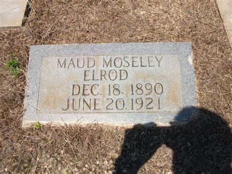 Maud Sarah Moseley Elrod Memorial Find A Grave