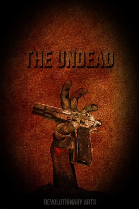 The Undead (Poster) by RevolutionaryArts on DeviantArt